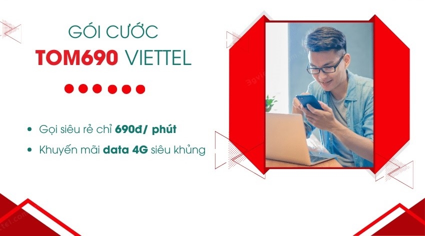 Gói cước Tom690 cước gọi và data ưu đãi khủng