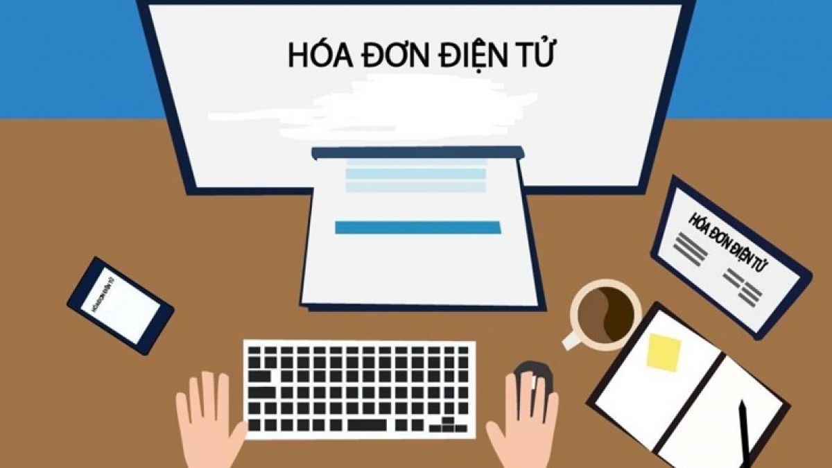 Hóa đơn điện tử cần thể hiện đầy đủ thông tin theo quy định