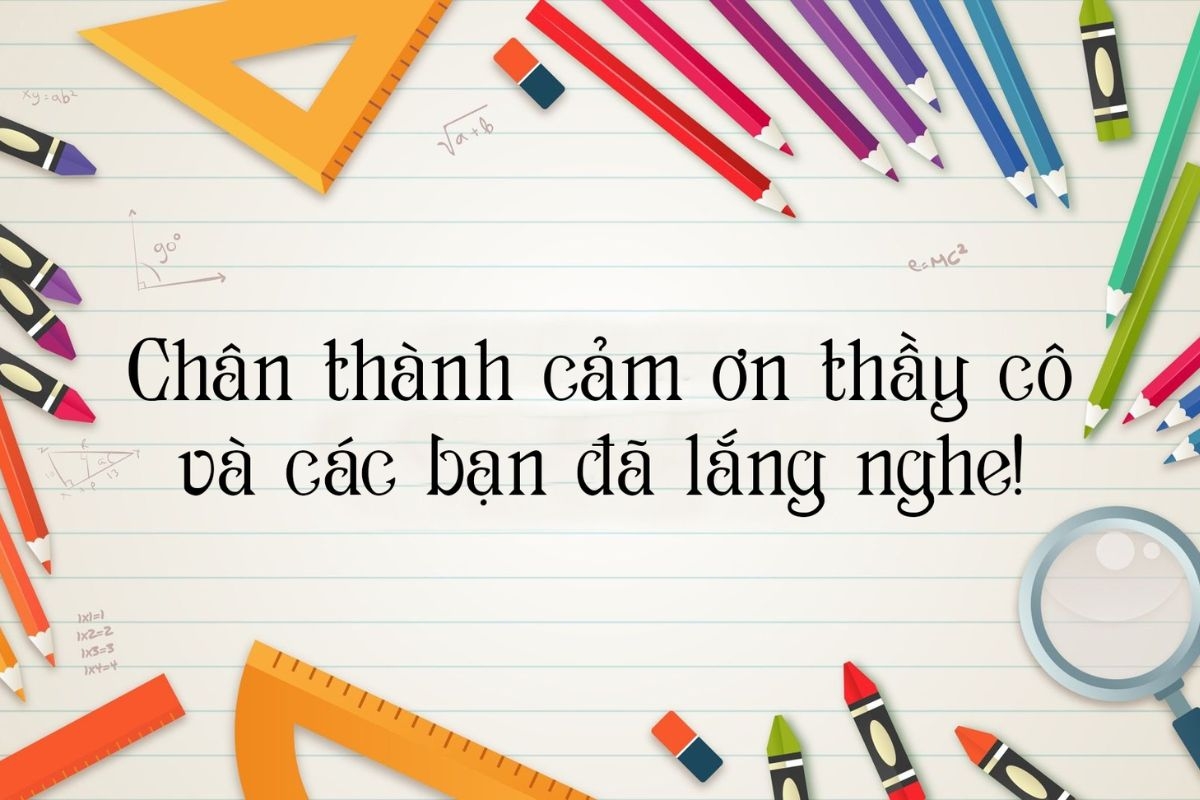 Cảm ơn thầy cô và các bạn đã lắng nghe