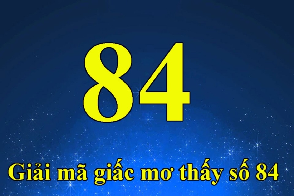 Số 84 có ý nghĩa gì 4