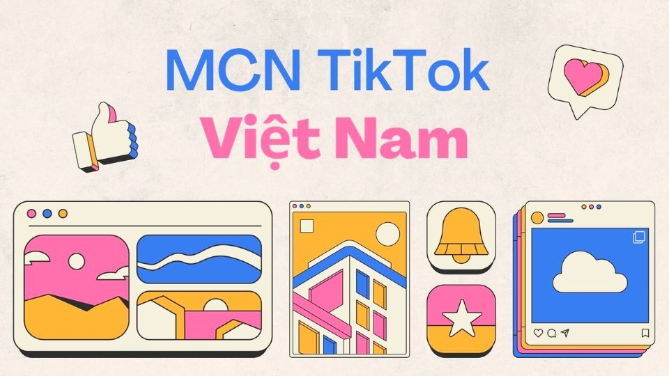 Danh sách các MCN TikTok tại Việt Nam