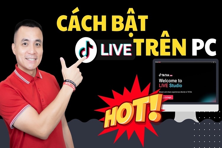 Hướng dẫn bật live TikTok trên PC