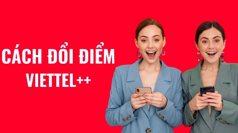 Cách đổi điểm tích luỹ Viettel