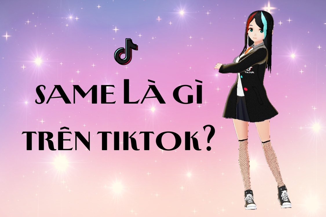 Same là gì trên TikTok?