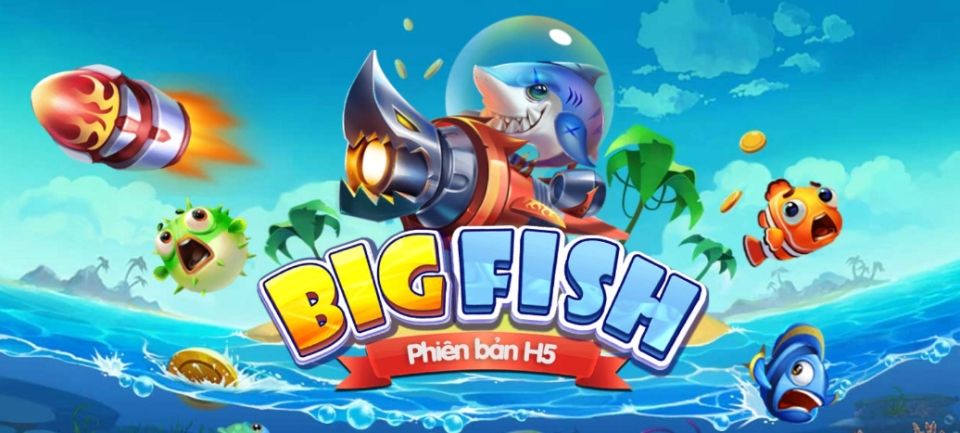 Big Fish H5 mang đến nhiều nhiệm vụ săn thưởng hấp dẫn