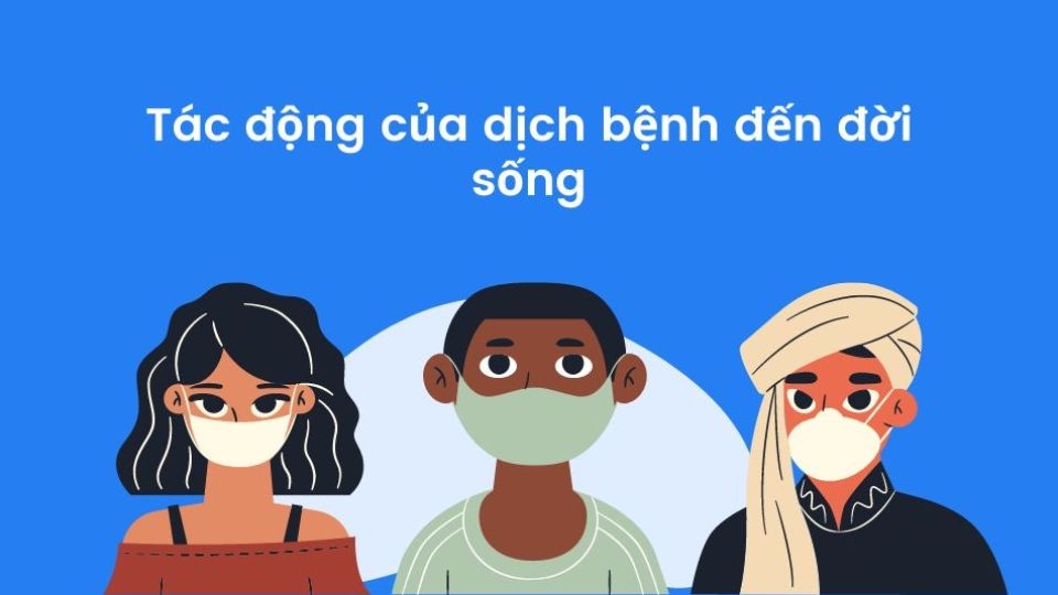 Tác động của dịch bệnh đến cuộc sống