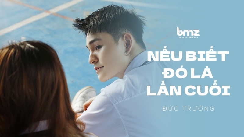 Bài "Nếu biết đó là lần cuối" - Ca sĩ Đức Trường