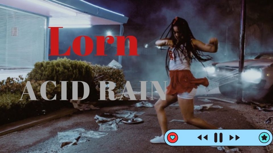 Bài hát Acid Rain (Lorn)