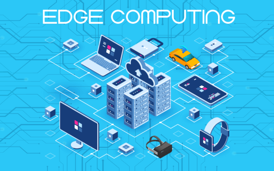 Edge Computing có nhiều lợi ích đáng kể