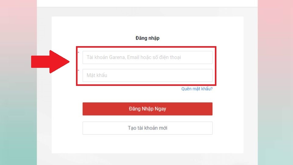 Điền thông tin vào phần Tài khoản Garena và Mật khẩu