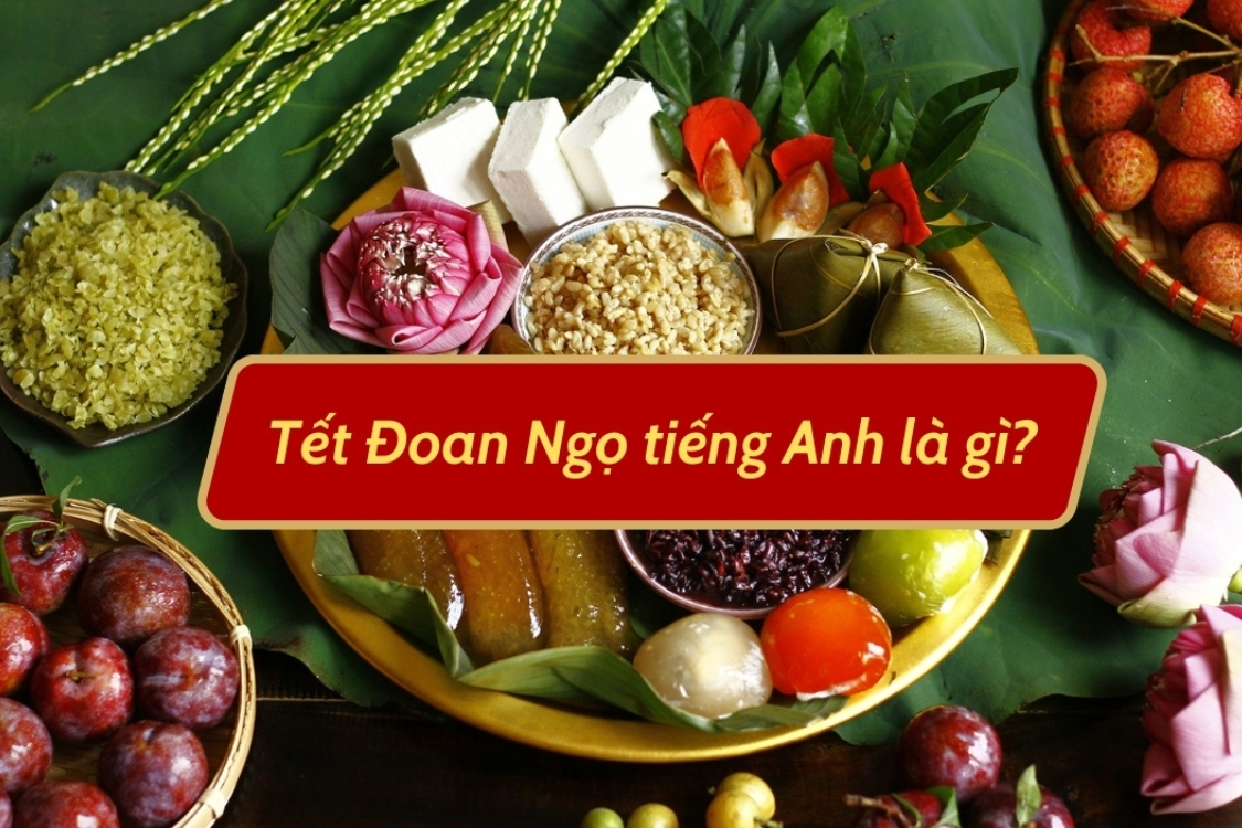 Tết Đoan Ngọ tiếng Anh là gì