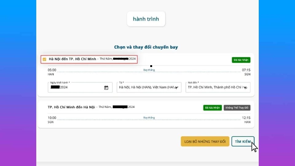 Chọn chuyến bay cần thay đổi và nhấp “Tìm kiếm”