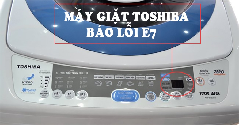 lỗi E7 máy giặt Toshiba 2