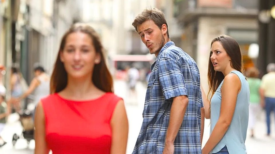 Distracted Boyfriend