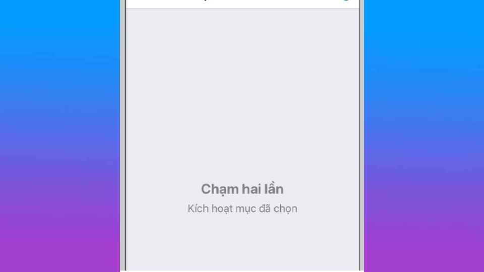 Chạm hai lần để kích hoạt một mục