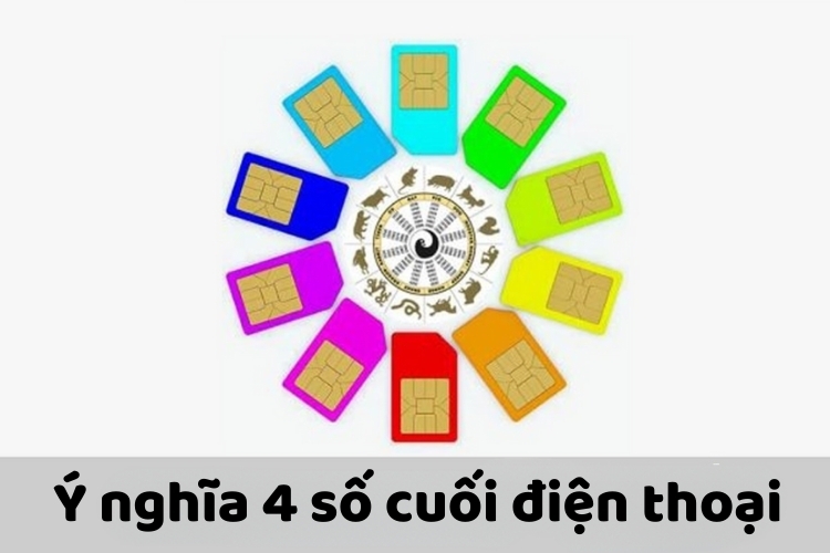 Ý nghĩa 4 số cuối điện thoại