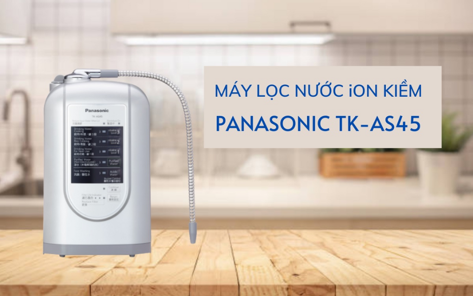 Máy lọc nước ion kiềm Panasonic TK-AS45 3 tấm điện cực