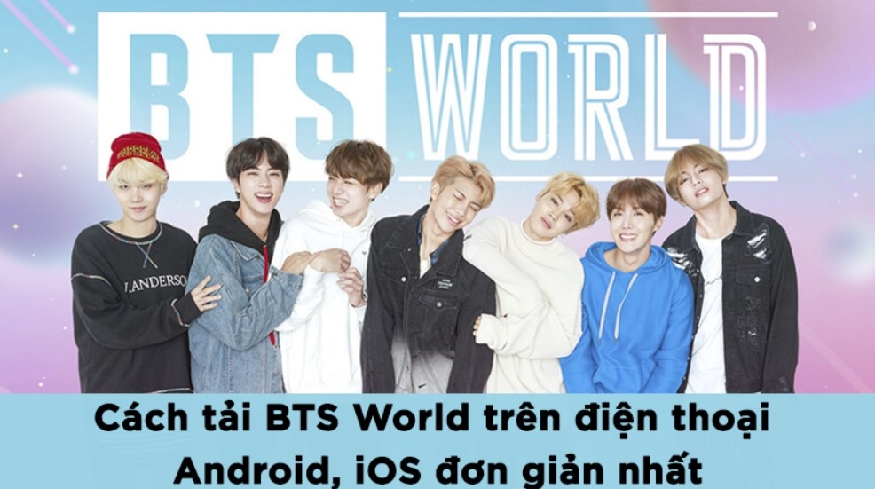 BTS World là gì? Hướng dẫn chi tiết nhất cách tải BTS World cho điện thoại Android và iPhone 1