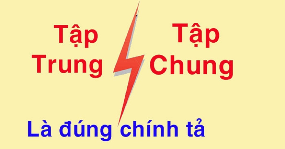 Viết tập chung hay tập chung, từ nào đúng chính tả