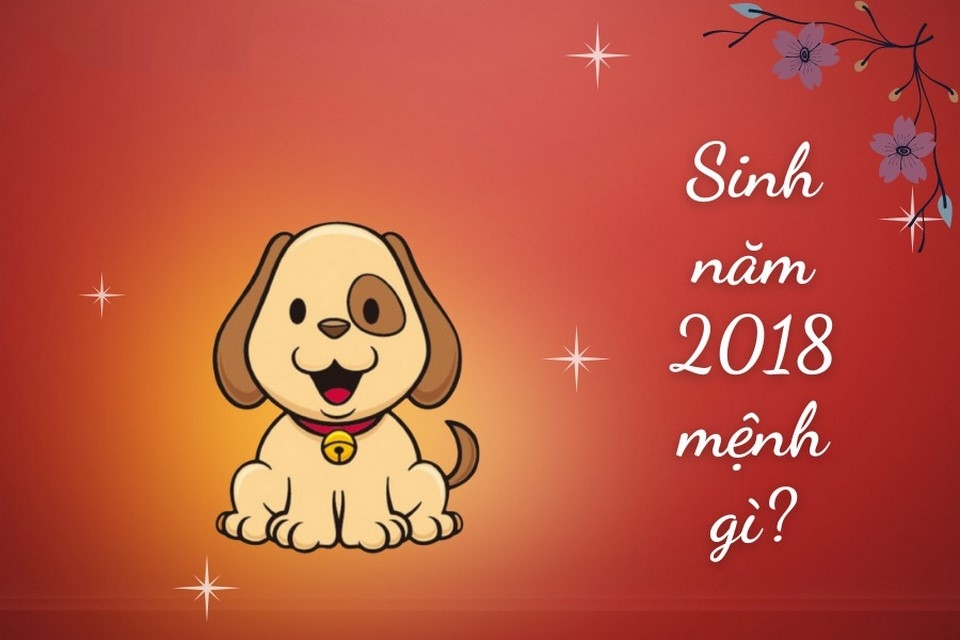 2018 là mệnh gì? Hợp màu gì, tuổi nào và hướng phong thủy tốt nhất