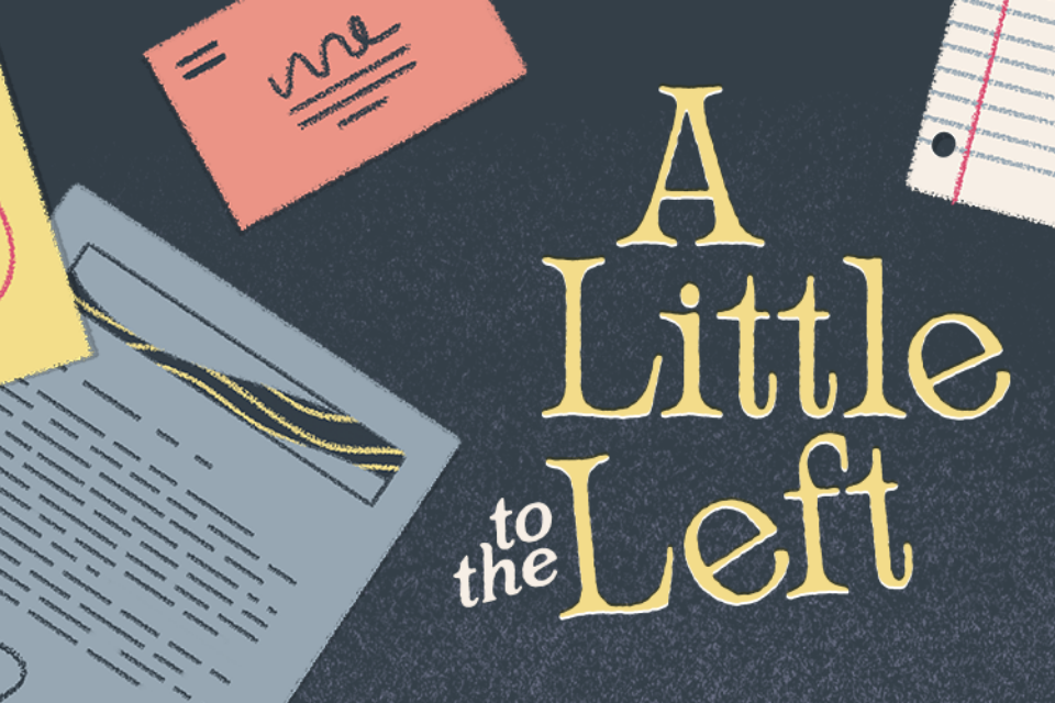 A Little to the Left là gì?