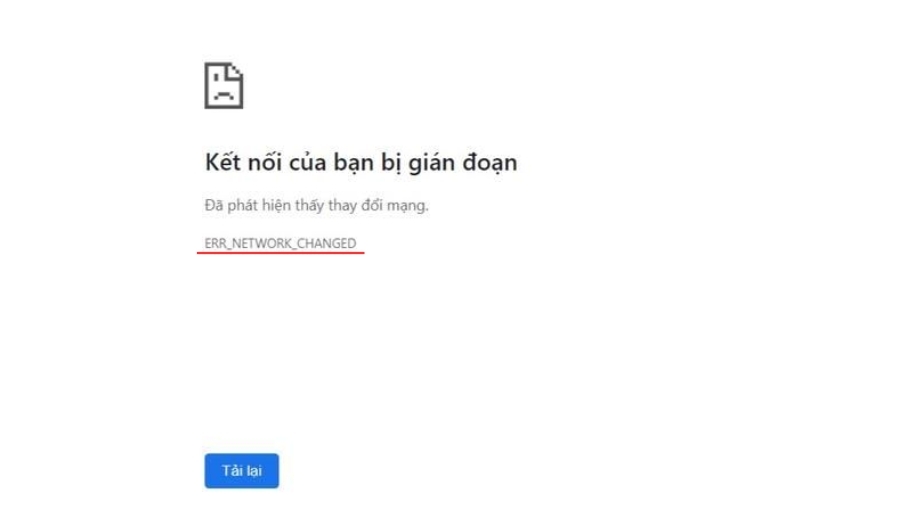 ERR_NETWORK_CHANGED là lỗi gì?