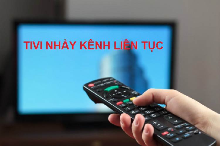 tivi nhảy kênh liên tục