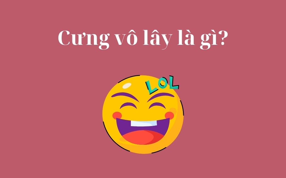 Khám phá ý nghĩa chi tiết của cưng vô lây