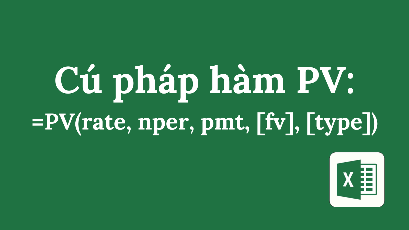 Hàm PV là gì? Ví dụ minh họa cách sử dụng hàm tính dễ hiểu nhất 1