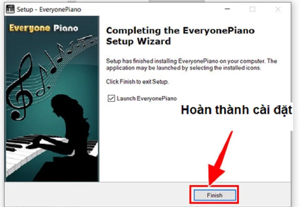 Ấn chọn Finish để hoàn tất quá trình cài đặt Everyone Piano trên máy tính