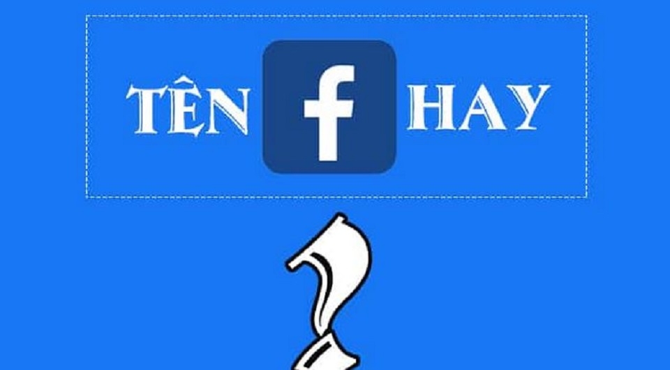 Tên fb hay cho nam hot trend 2024