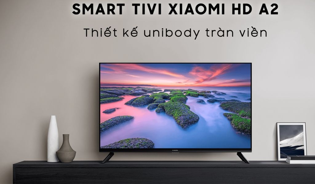 So sánh tivi Xiaomi P1 và A2 điểm giống và khác nhau trước khi quyết định mua 5
