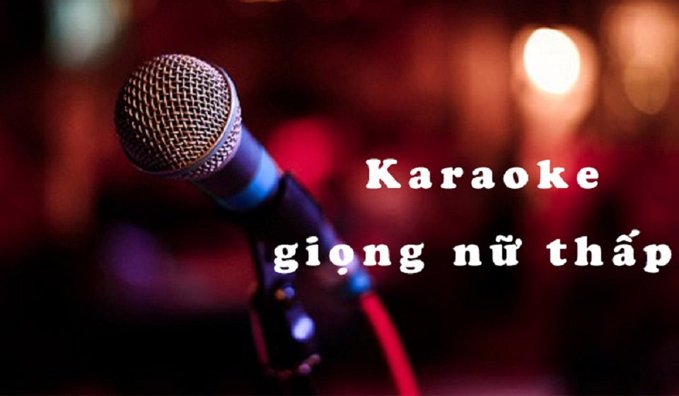 Những bài hát karaoke hay thời 8x, 9x cho nữ giọng yếu