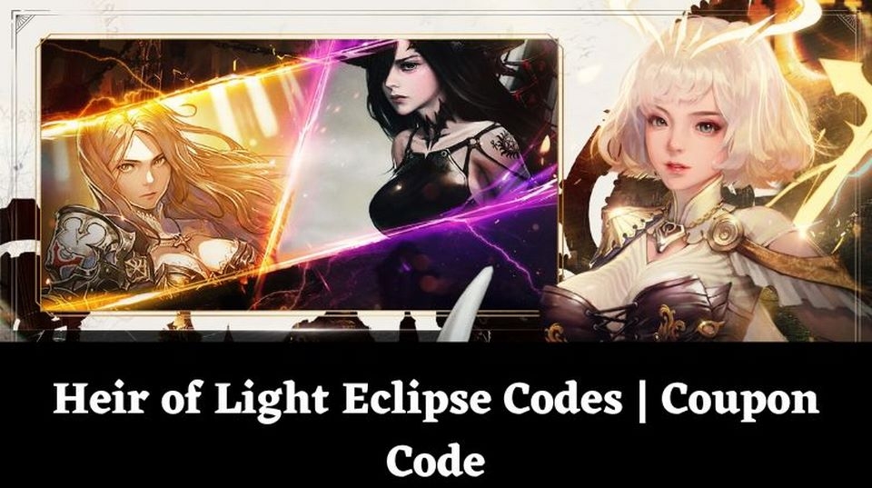 Săn mã code Heir of Light thật dễ