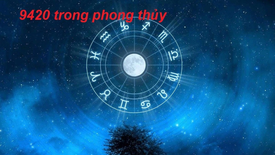 9420 có nhiều ý nghĩa trong phong thủy