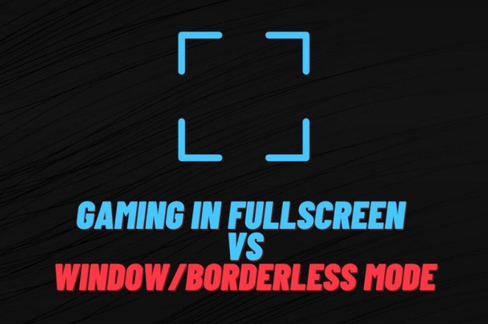 Borderless Gaming - Ứng dụng hỗ trợ, nâng cao hiệu năng chơi game