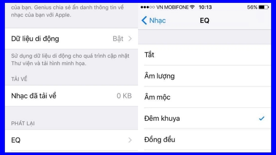 Vào mục Nhạc trong Cài đặt rồi vào mục EQ và chọn chế độ Đêm khuya
