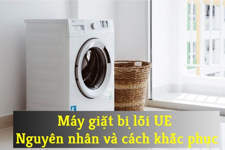 Thế nào là máy giặt LG báo lỗi UE?