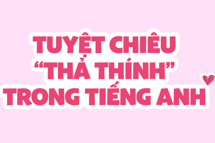 Tổng hợp những câu thả thính