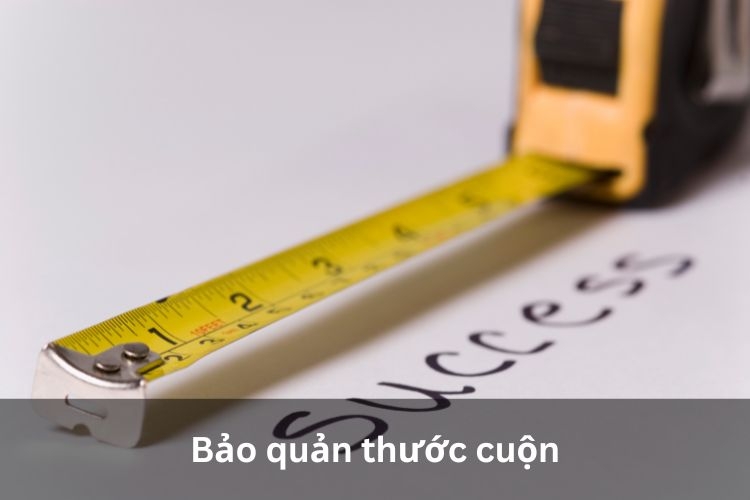 bảo quản thước cuộn
