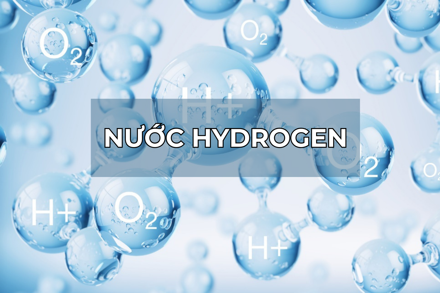 Nước Hydrogen có chứa khi hydro hoà tan