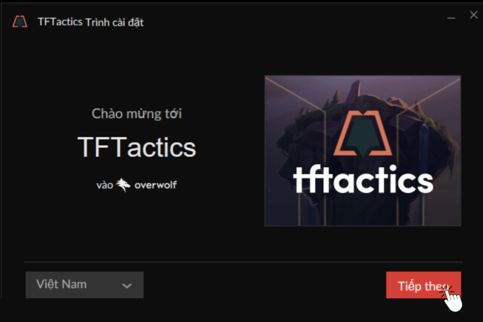 Chọn Việt Nam tại mục ngôn ngữ sau đó nhấn Tiếp theo