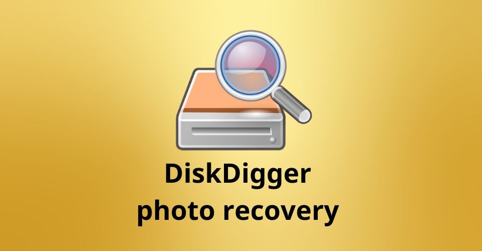 DiskDigger photo recovery là phần mềm khôi phục ảnh tốt nhất cho Android