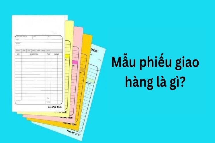 mẫu phiếu giao hàng là gì