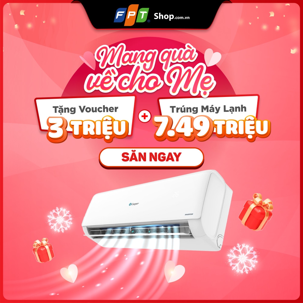 Quà tặng mẹ: Tặng voucher 3 triệu, trúng thêm máy lạnh 7,49 triệu 1