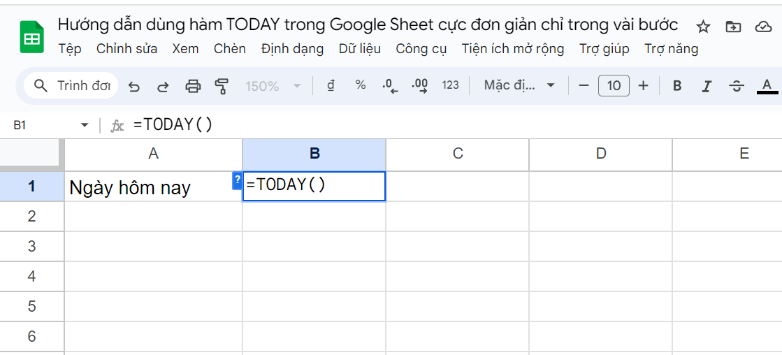 Hướng dẫn dùng hàm TODAY trong Google Sheets cực đơn giản 1