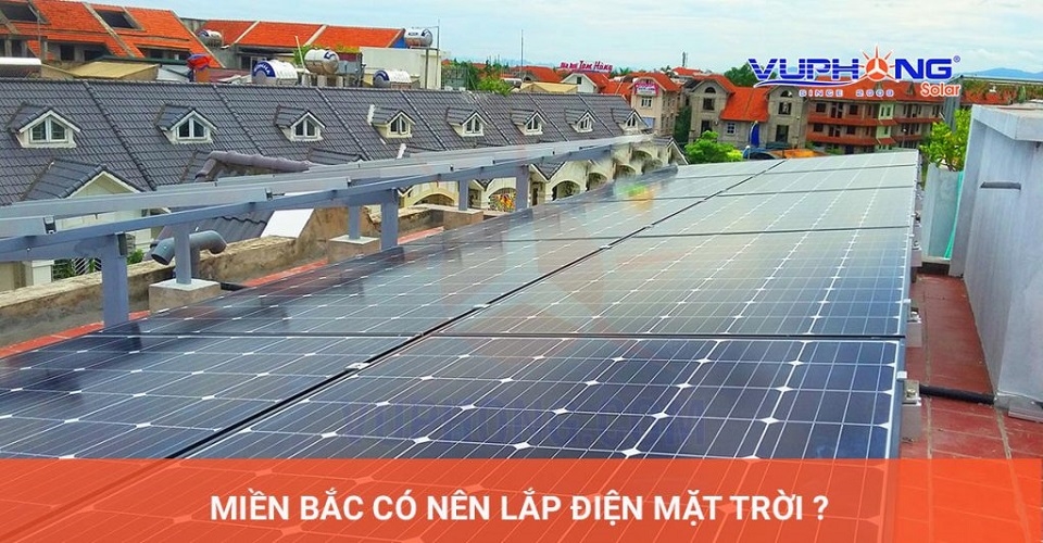 Miền Bắc có nên lắp điện mặt trời?