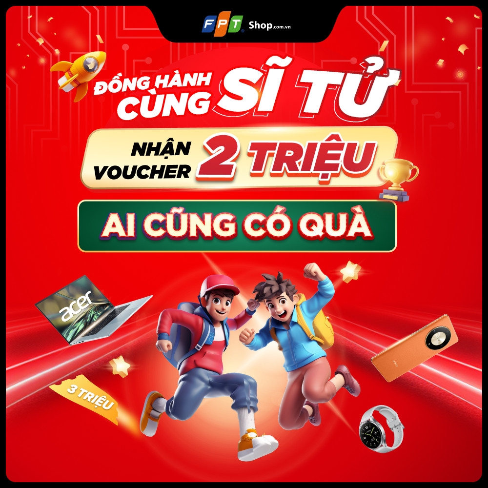 Đồng Hành Cùng Sĩ Tử: FPT Shop tặng voucher đến 2 triệu đồng 1