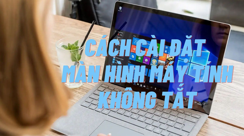 Cách để màn hình máy tính không tắt - Ảnh 10