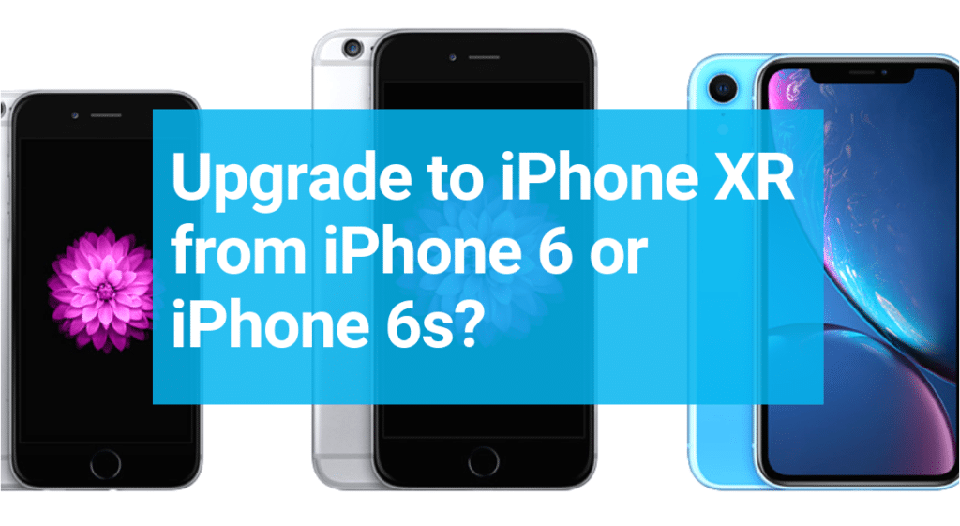 Có nên nâng cấp lên iPhone XR từ iPhone 6 hoặc 6s (ảnh 1)